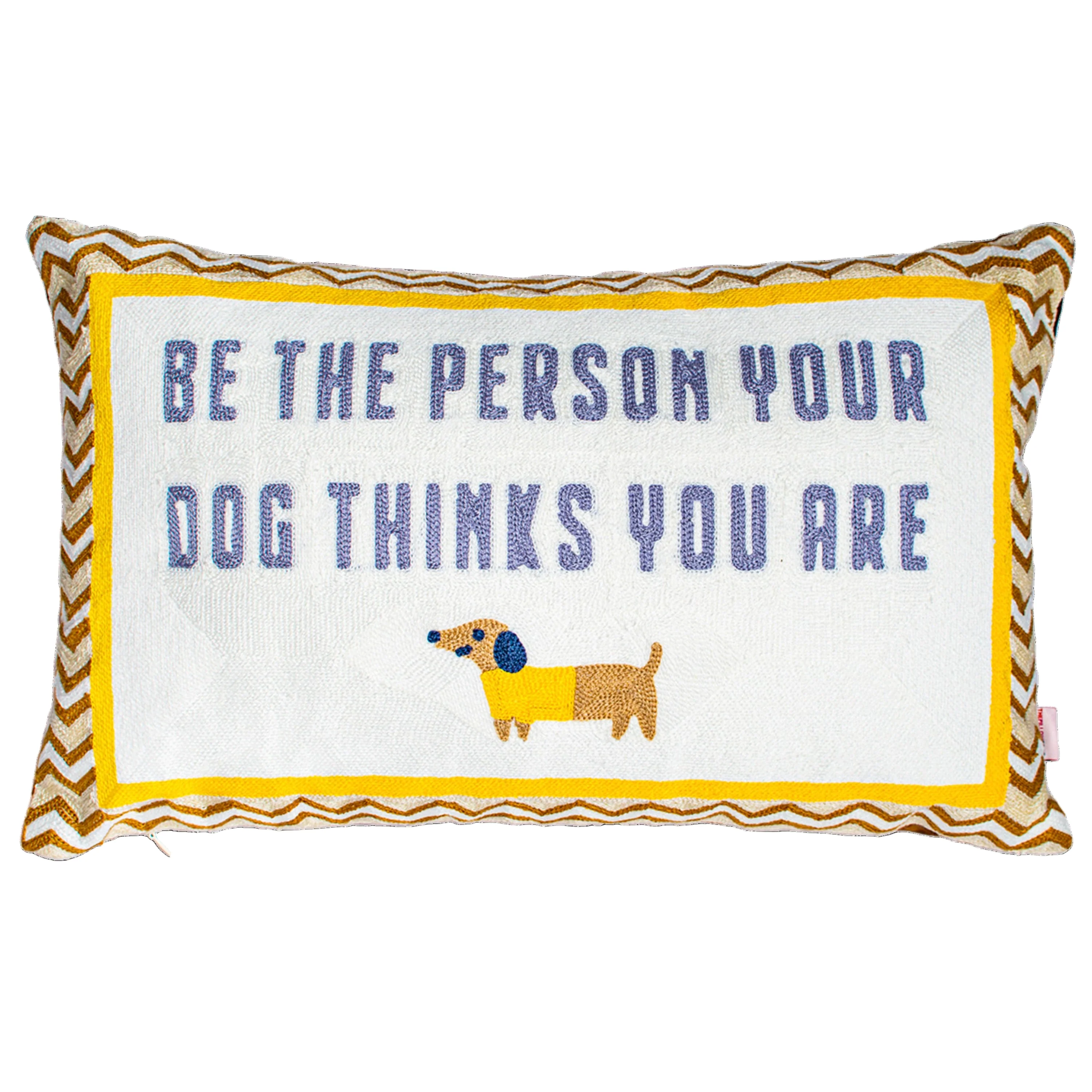 The Pillow Drop Be the Person Your Dog Thinks You Are Needlepoint Cushion
